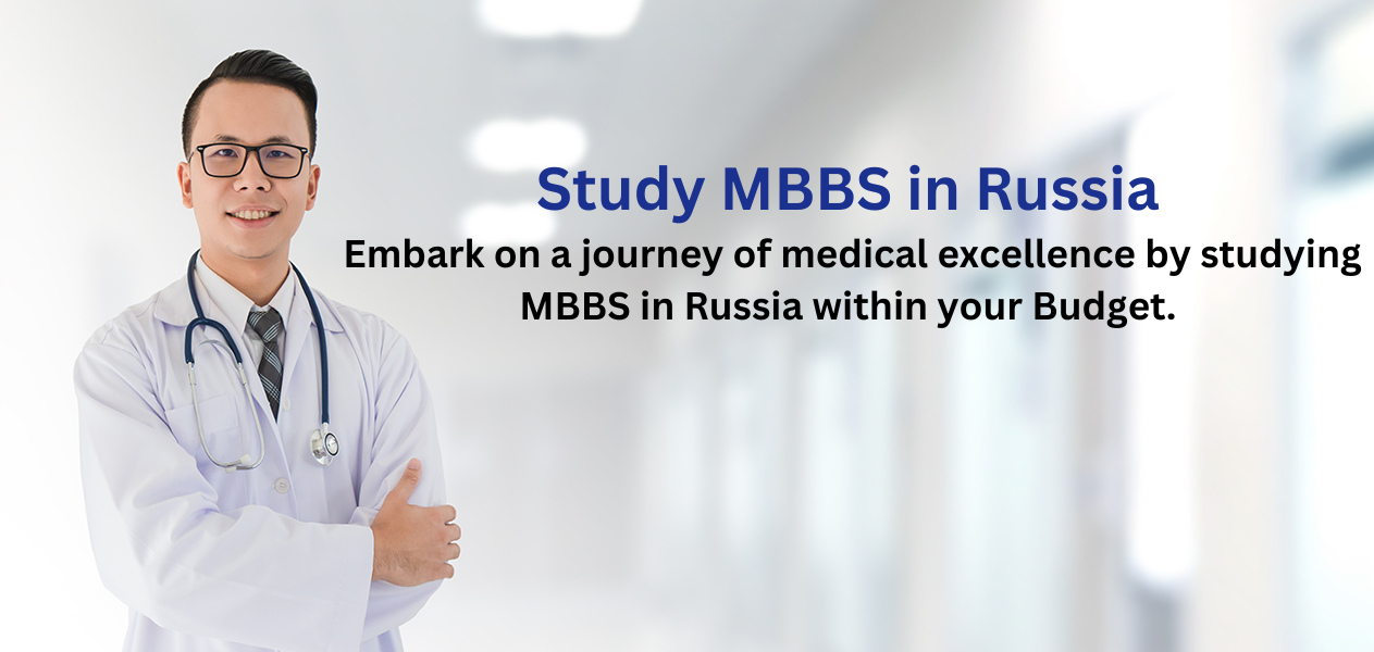 Study MBBS in Russia Embark on a journey of medical excellence by studying MBBS in Russia within your Budget.